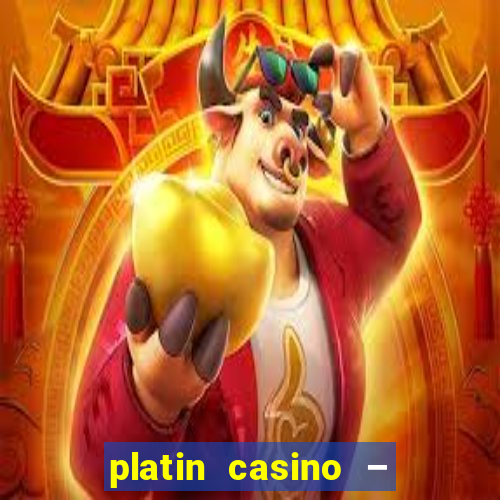 platin casino – 10 giros grátis