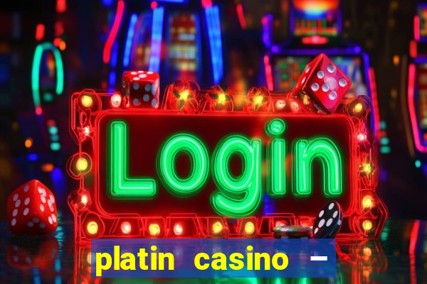 platin casino – 10 giros grátis