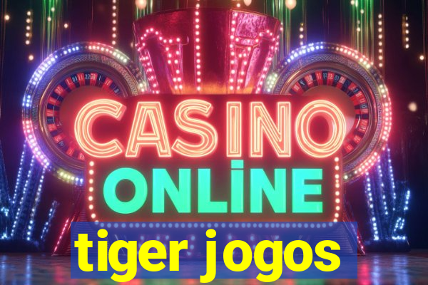 tiger jogos