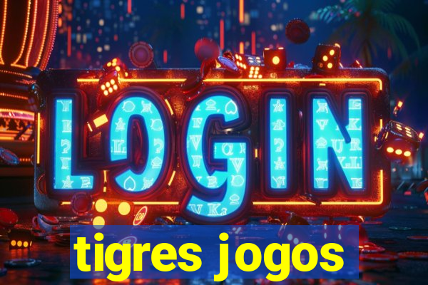 tigres jogos