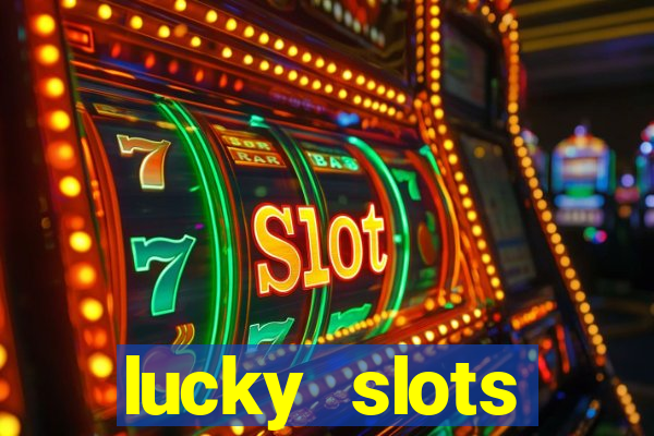 lucky slots dinheiro real