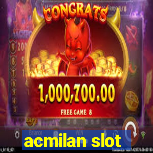 acmilan slot