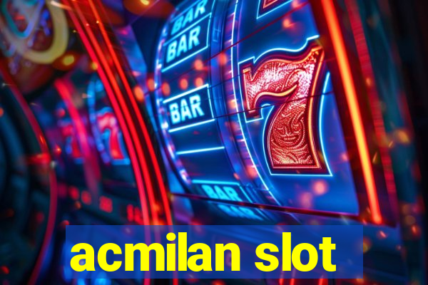 acmilan slot