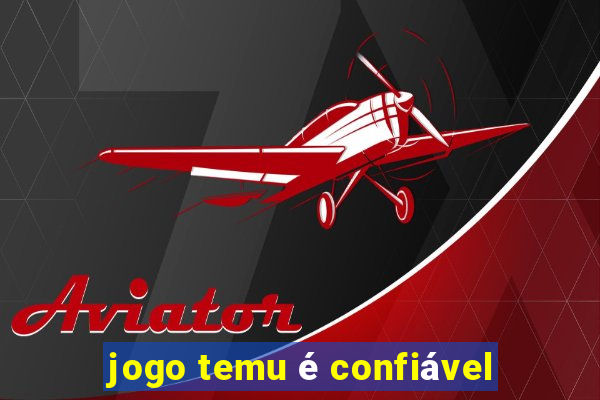 jogo temu é confiável