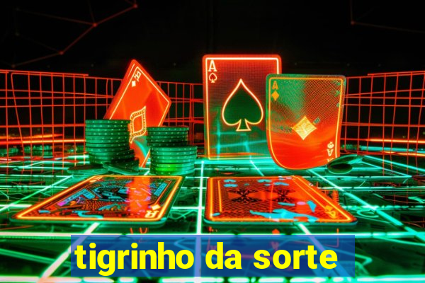 tigrinho da sorte