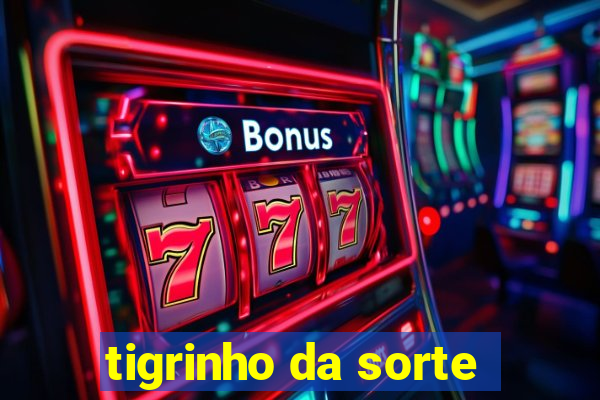 tigrinho da sorte