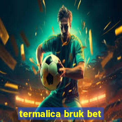 termalica bruk bet