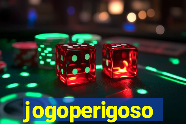 jogoperigoso