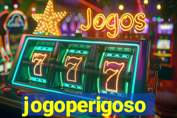 jogoperigoso