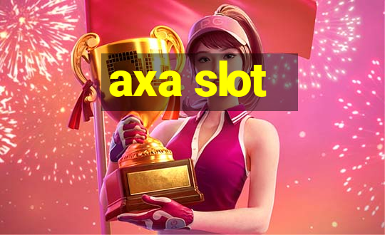 axa slot