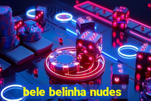 bele belinha nudes