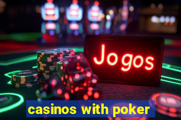 casinos with poker