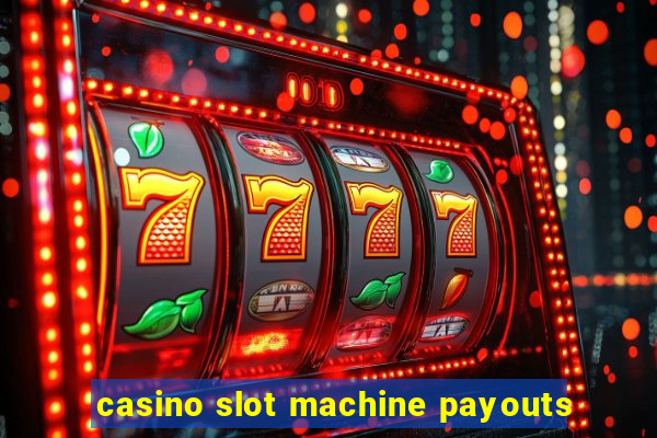 casino slot machine payouts