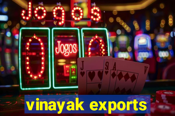 vinayak exports