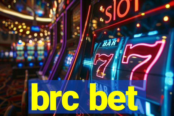 brc bet