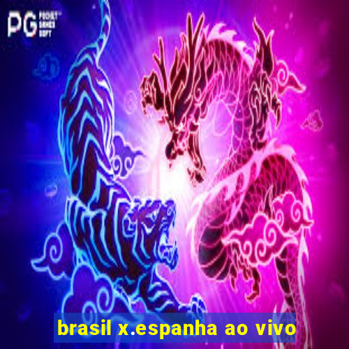 brasil x.espanha ao vivo