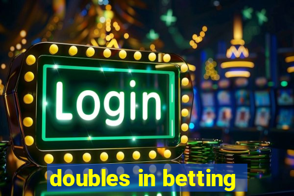 doubles in betting