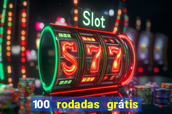 100 rodadas grátis no cadastro