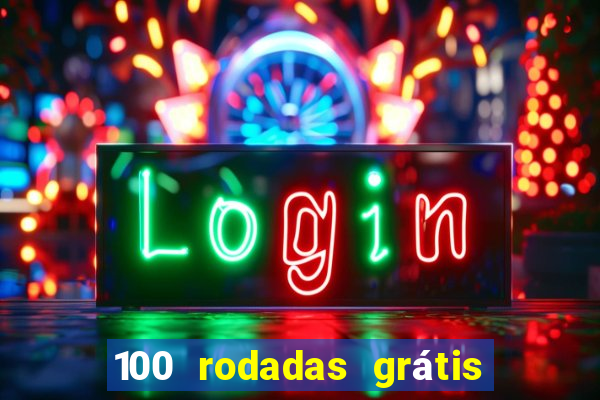 100 rodadas grátis no cadastro