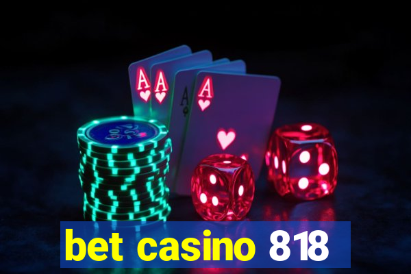 bet casino 818