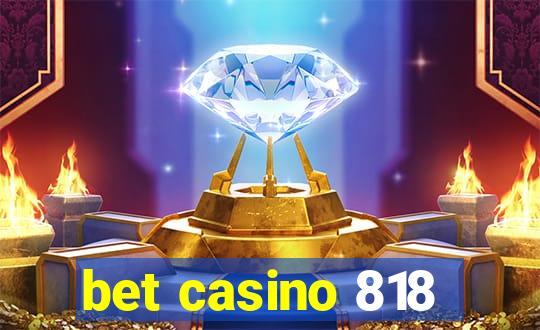 bet casino 818