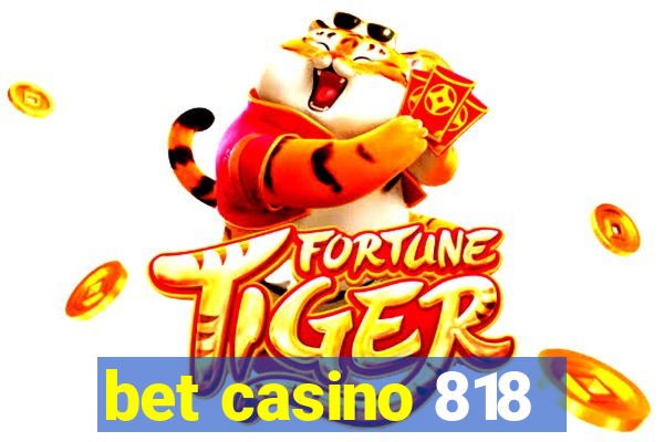 bet casino 818