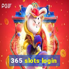 365 slots login