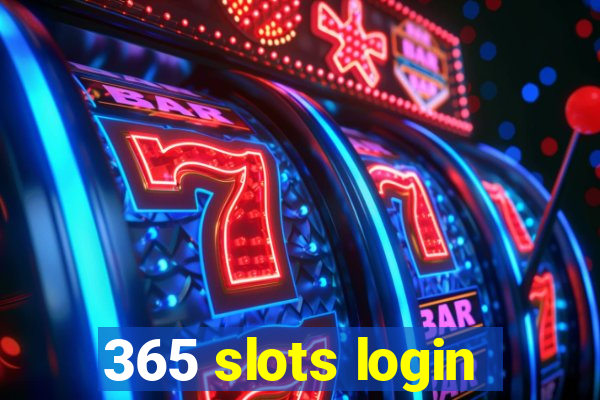 365 slots login