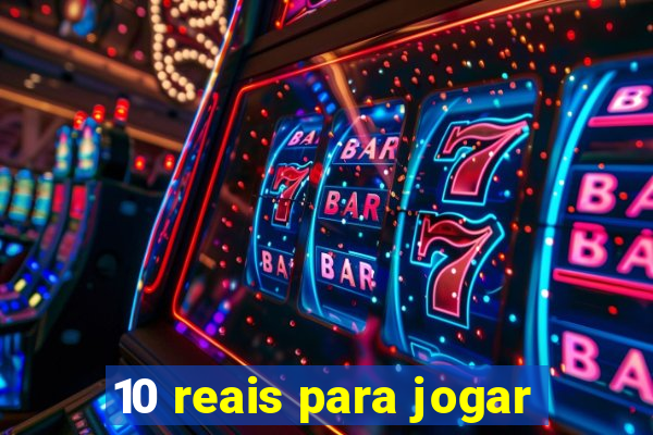 10 reais para jogar