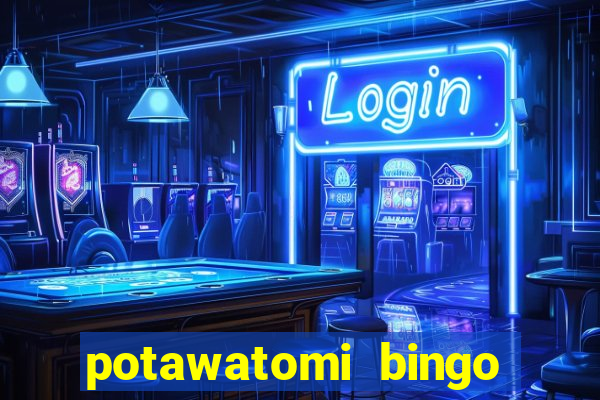 potawatomi bingo casino milwaukee wisconsin