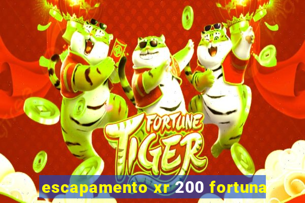 escapamento xr 200 fortuna