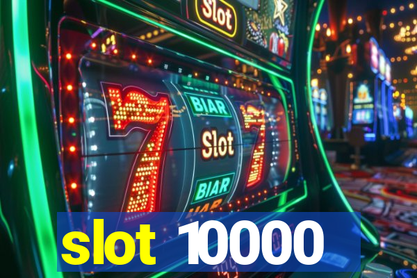 slot 10000