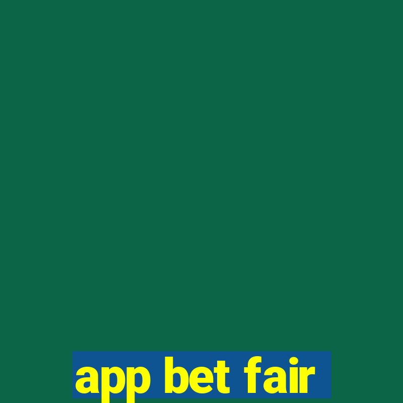 app bet fair