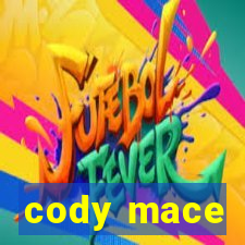 cody mace