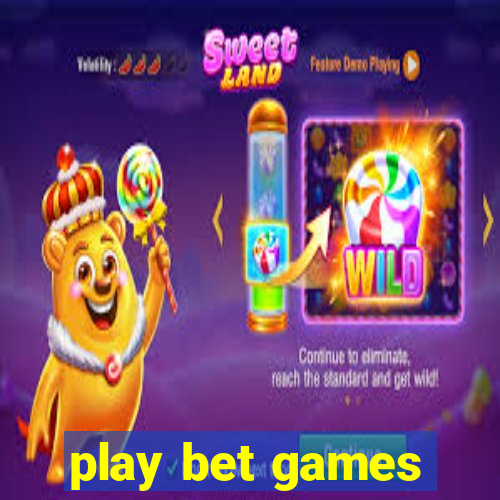 play bet games