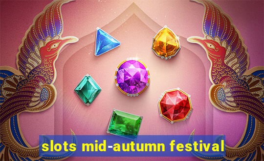 slots mid-autumn festival