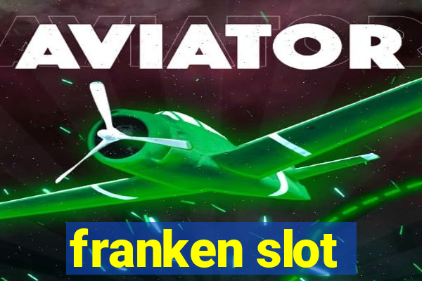 franken slot