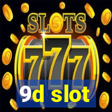 9d slot