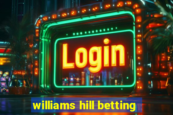 williams hill betting