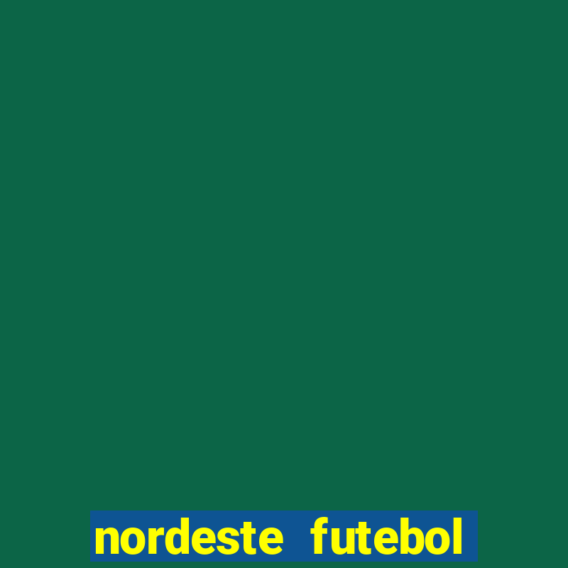 nordeste futebol bet net