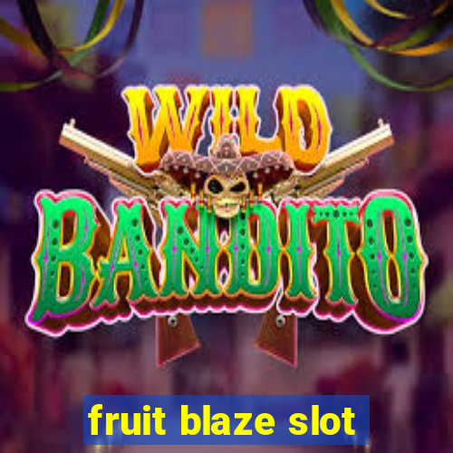 fruit blaze slot