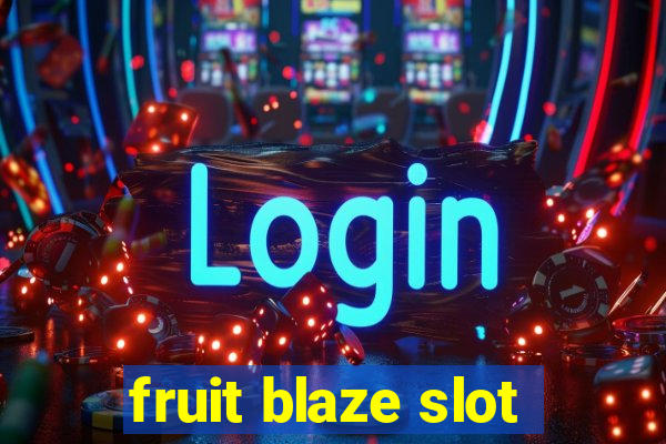 fruit blaze slot