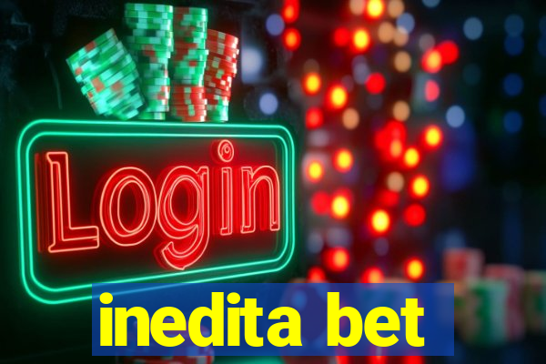 inedita bet