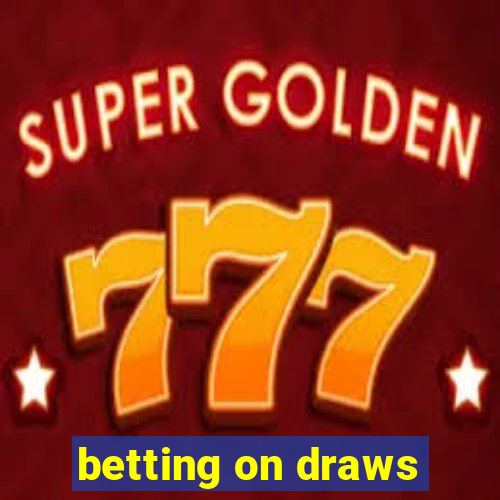 betting on draws