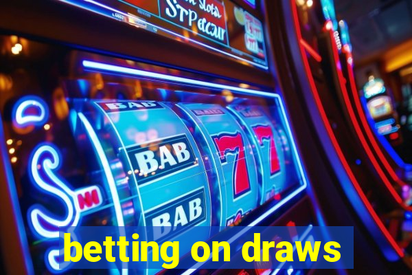 betting on draws