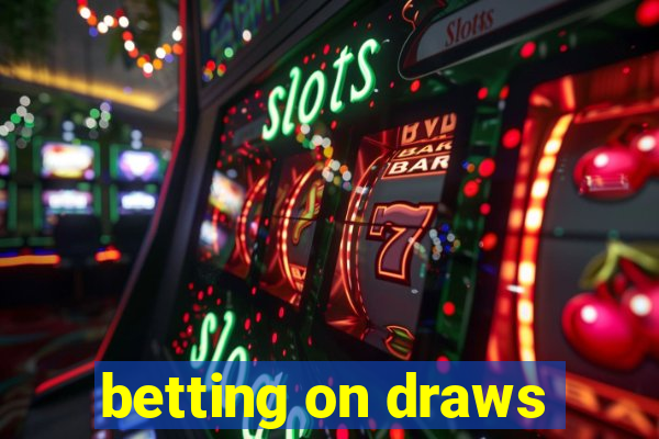 betting on draws