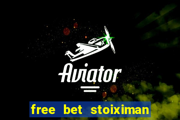 free bet stoiximan τι ειναι