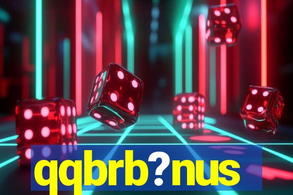 qqbrb?nus