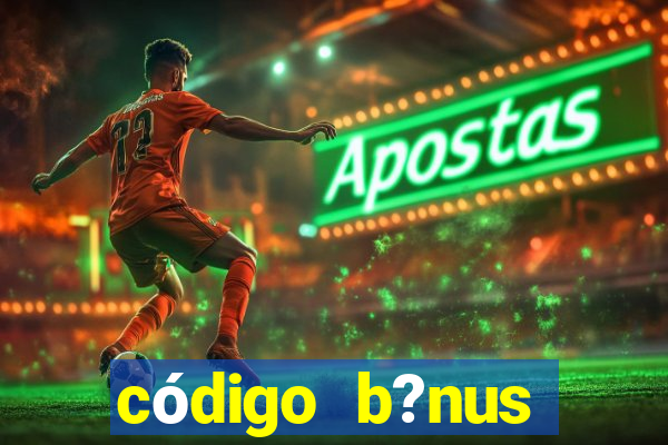 código b?nus sportingbet hoje