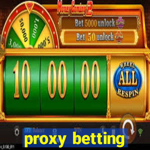 proxy betting